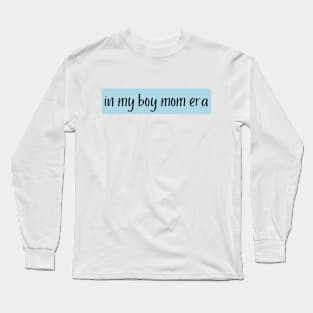 Boy Mom Era Long Sleeve T-Shirt